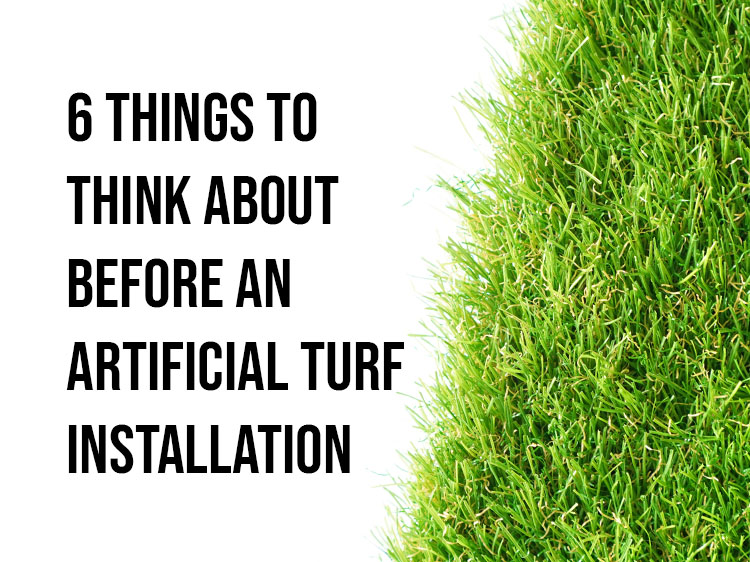 6 Things to Think About Before an Artificial Turf Installation